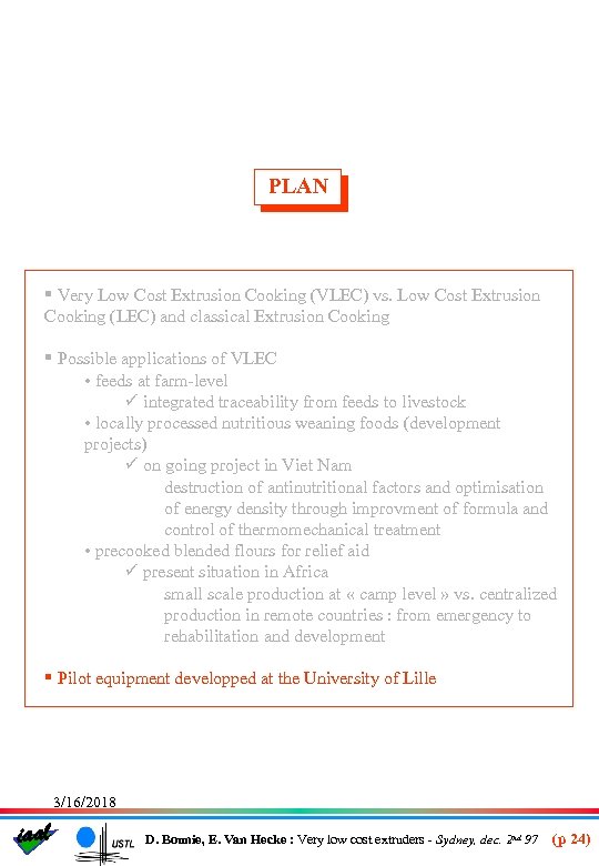 PLAN § Very Low Cost Extrusion Cooking (VLEC) vs. Low Cost Extrusion Cooking (LEC)