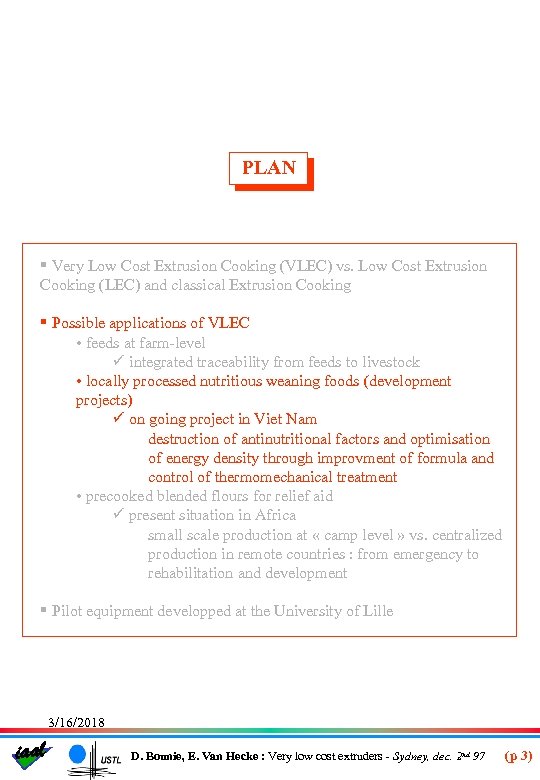 PLAN § Very Low Cost Extrusion Cooking (VLEC) vs. Low Cost Extrusion Cooking (LEC)