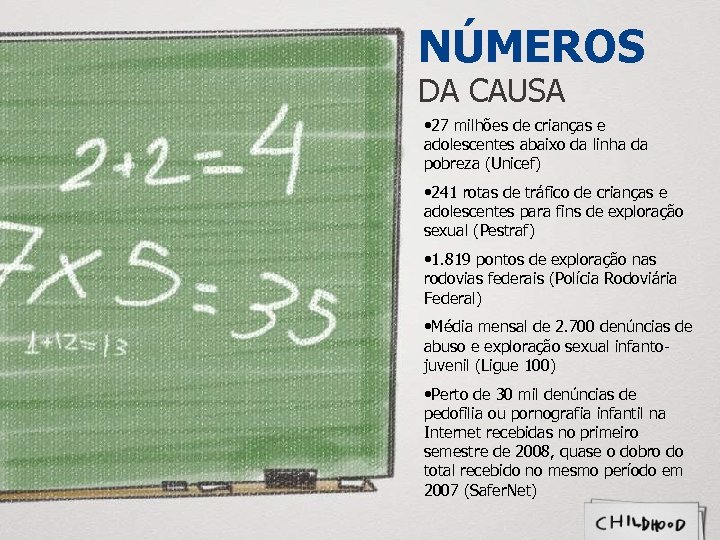 NÚMEROS DA CAUSA • 27 milhões de crianças e adolescentes abaixo da linha da
