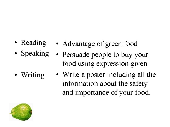  • Reading • Advantage of green food • Speaking • Persuade people to