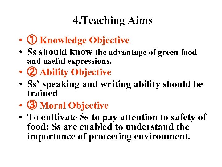 4. Teaching Aims • ① Knowledge Objective • Ss should know the advantage of
