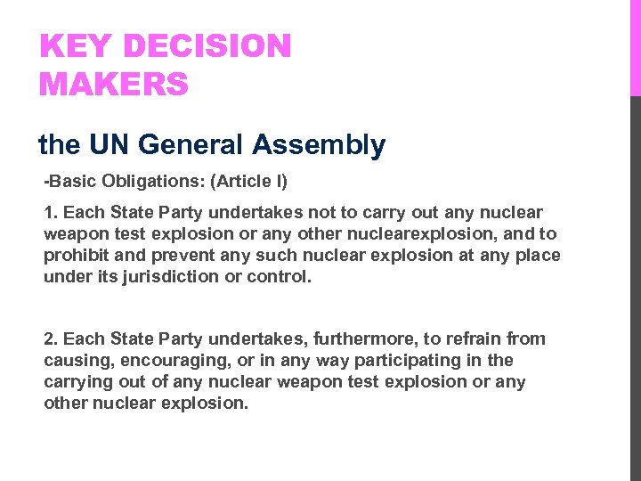 KEY DECISION MAKERS the UN General Assembly -Basic Obligations: (Article I) 1. Each State