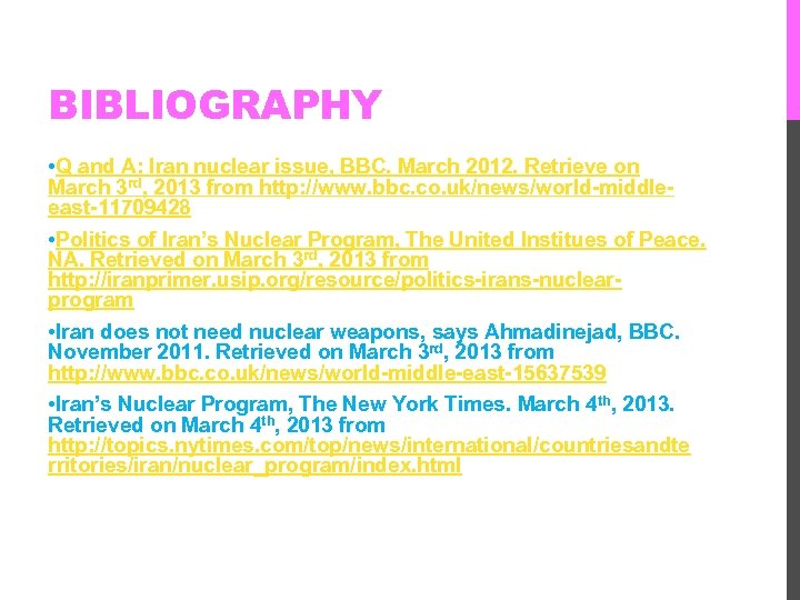BIBLIOGRAPHY • Q and A: Iran nuclear issue, BBC. March 2012. Retrieve on March