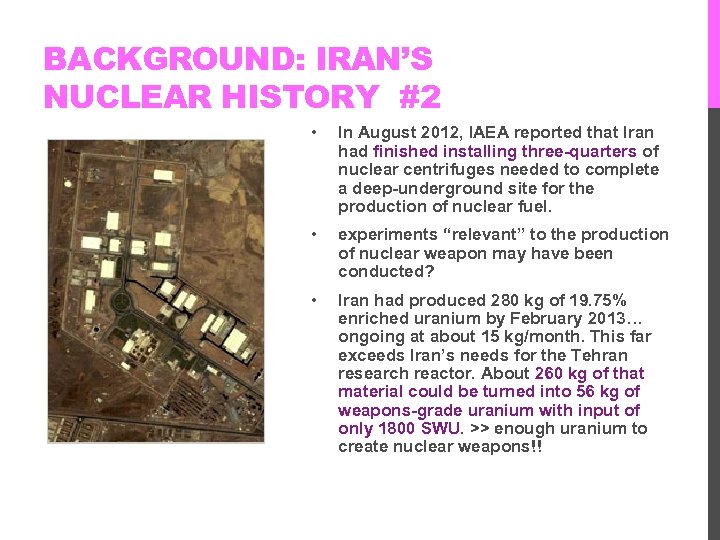 BACKGROUND: IRAN’S NUCLEAR HISTORY #2 • In August 2012, IAEA reported that Iran had