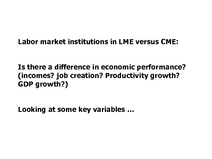 Labor market institutions in LME versus CME: Is there a difference in economic performance?