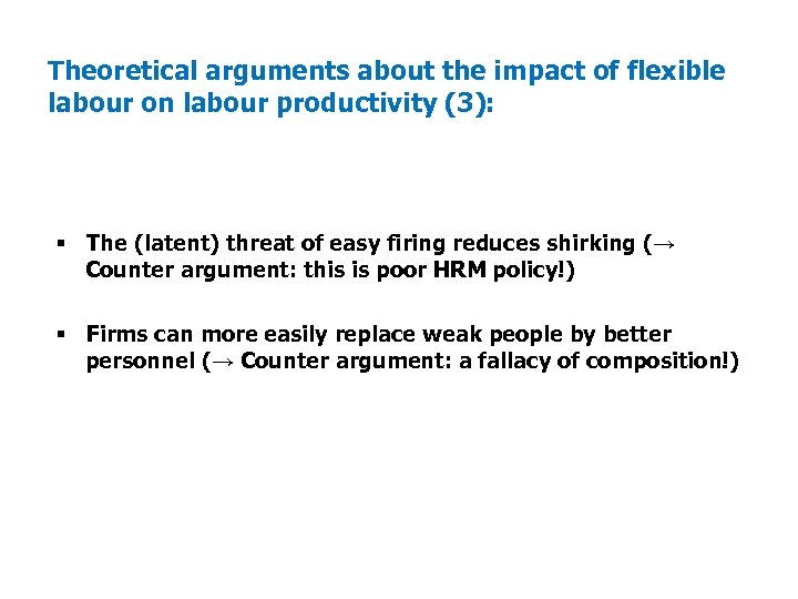Theoretical arguments about the impact of flexible labour on labour productivity (3): § The
