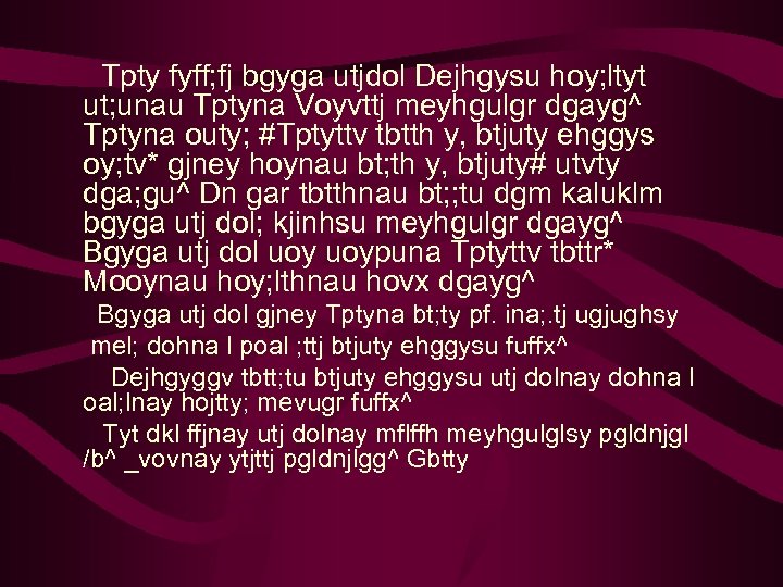  Tpty fyff; fj bgyga utjdol Dejhgysu hoy; ltyt ut; unau Tptyna Voyvttj meyhgulgr