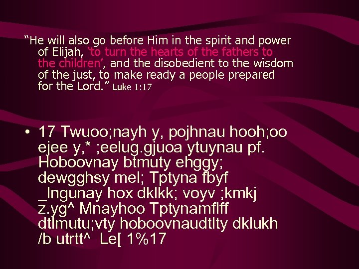 “He will also go before Him in the spirit and power of Elijah, ‘to