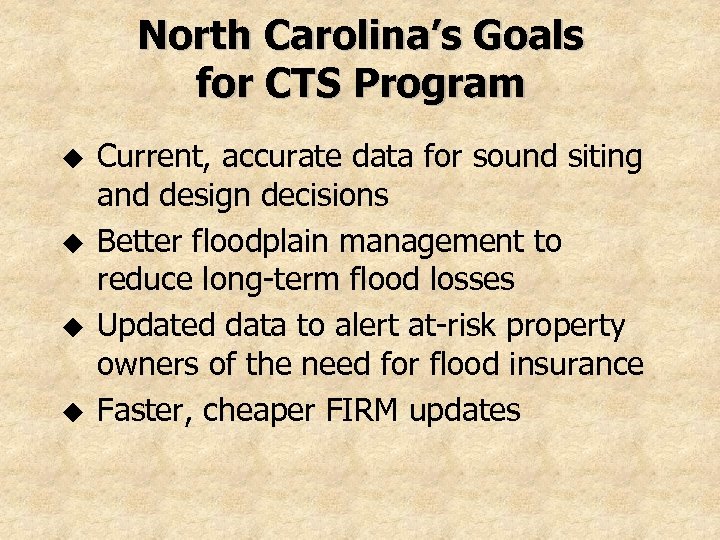 North Carolina’s Goals for CTS Program u u Current, accurate data for sound siting