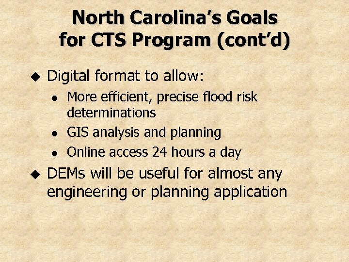 North Carolina’s Goals for CTS Program (cont’d) u Digital format to allow: l l