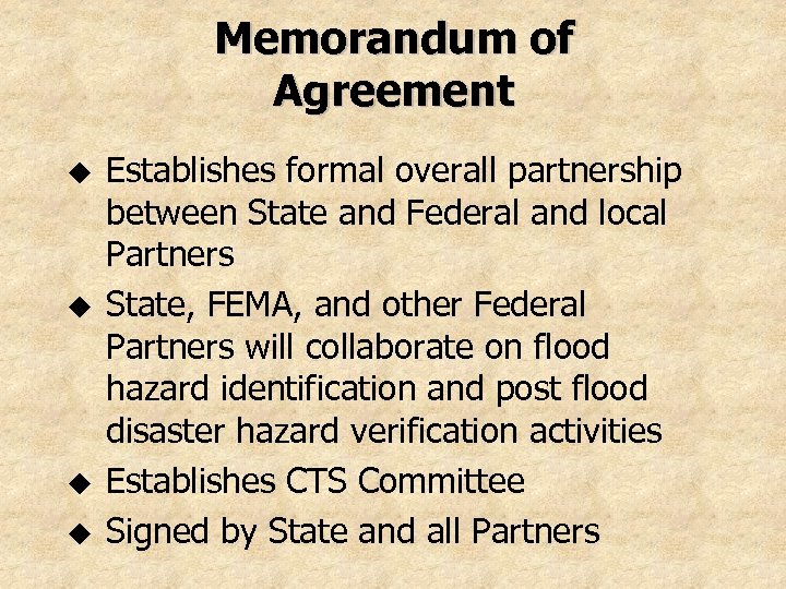 Memorandum of Agreement u u Establishes formal overall partnership between State and Federal and