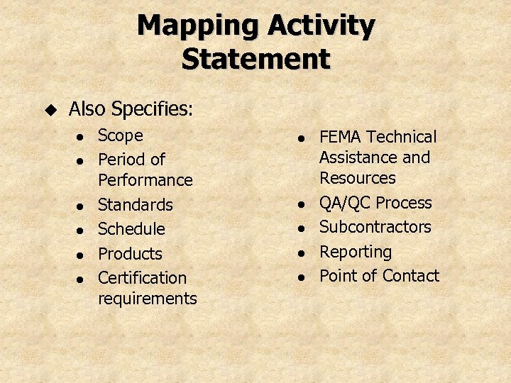 Mapping Activity Statement u Also Specifies: l l l Scope Period of Performance Standards