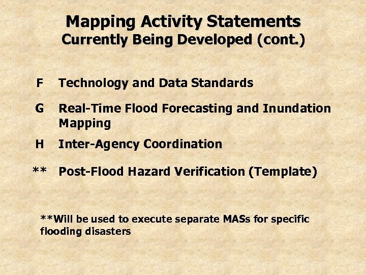 Mapping Activity Statements Currently Being Developed (cont. ) F Technology and Data Standards G