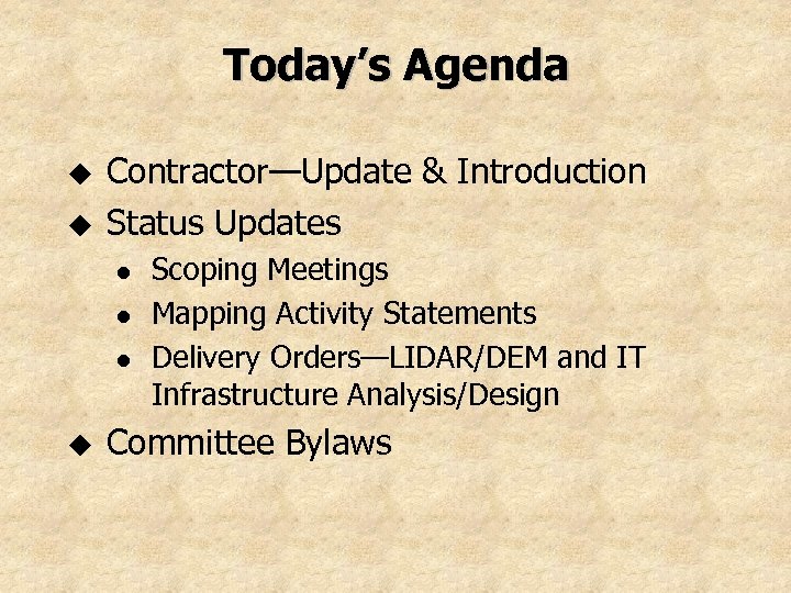 Today’s Agenda u u Contractor—Update & Introduction Status Updates l l l u Scoping