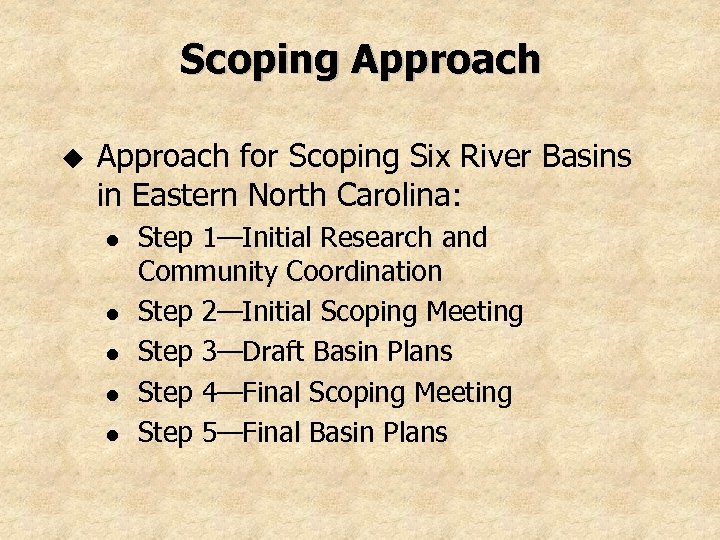 Scoping Approach u Approach for Scoping Six River Basins in Eastern North Carolina: l