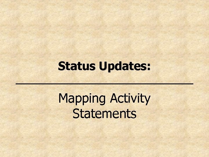 Status Updates: Mapping Activity Statements 
