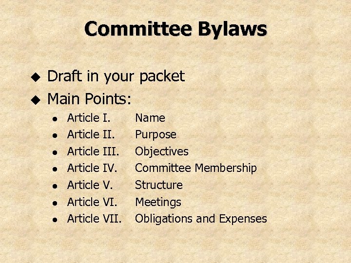 Committee Bylaws u u Draft in your packet Main Points: l l l l