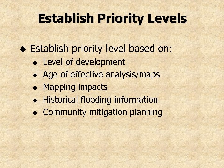 Establish Priority Levels u Establish priority level based on: l l l Level of