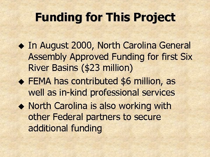 Funding for This Project u u u In August 2000, North Carolina General Assembly