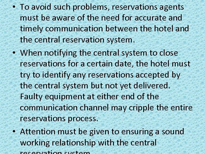  • To avoid such problems, reservations agents must be aware of the need