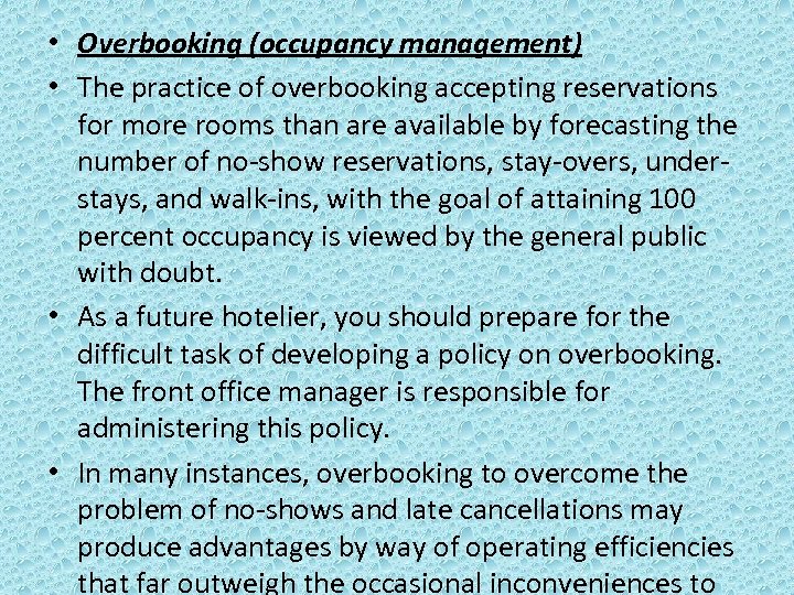  • Overbooking (occupancy management) • The practice of overbooking accepting reservations for more
