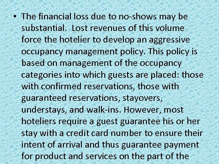  • The financial loss due to no-shows may be substantial. Lost revenues of