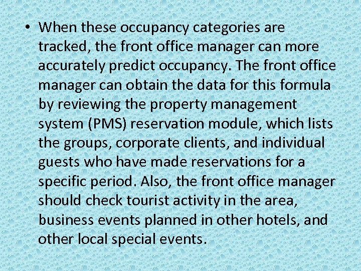  • When these occupancy categories are tracked, the front office manager can more