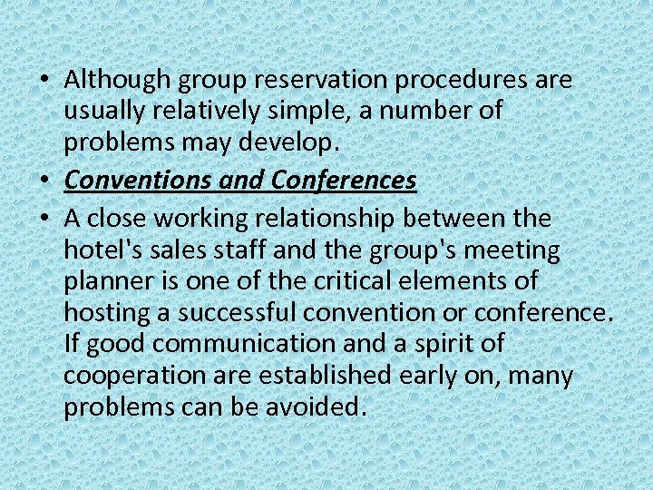  • Although group reservation procedures are usually relatively simple, a number of problems