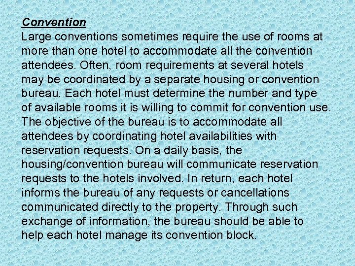 Convention Large conventions sometimes require the use of rooms at more than one hotel