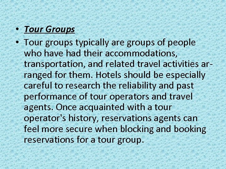  • Tour Groups • Tour groups typically are groups of people who have