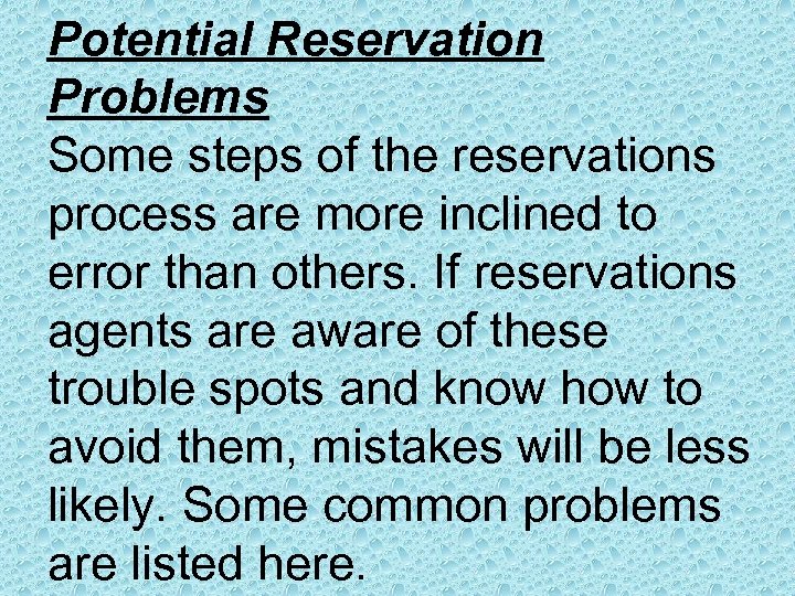 Potential Reservation Problems Some steps of the reservations process are more inclined to error