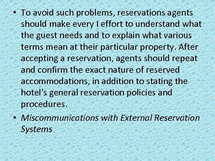  • To avoid such problems, reservations agents should make every I effort to