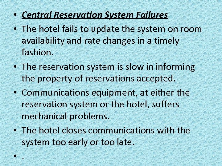  • Central Reservation System Failures • The hotel fails to update the system