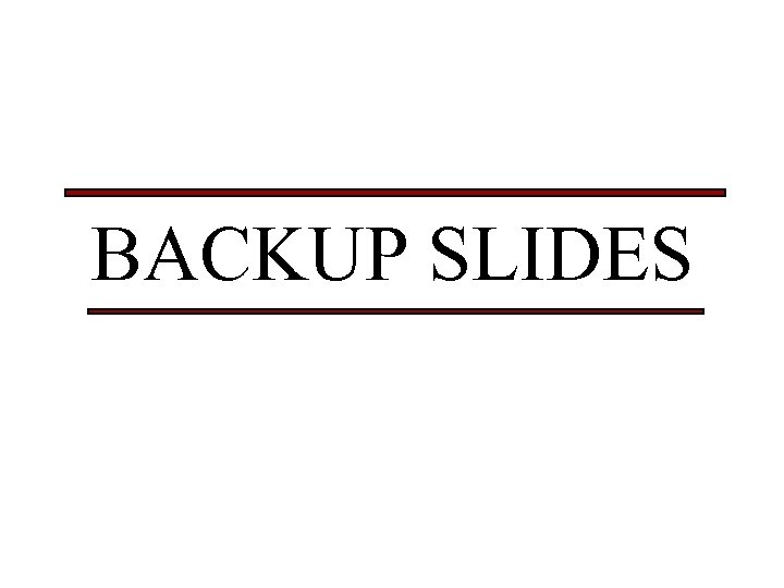 BACKUP SLIDES 
