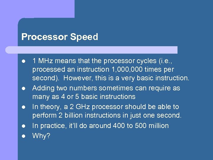 Processor Speed l l l 1 MHz means that the processor cycles (i. e.