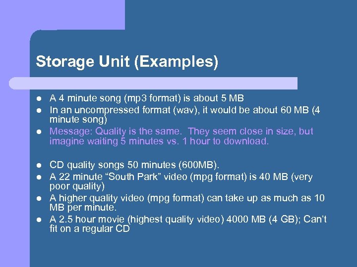 Storage Unit (Examples) l l l l A 4 minute song (mp 3 format)