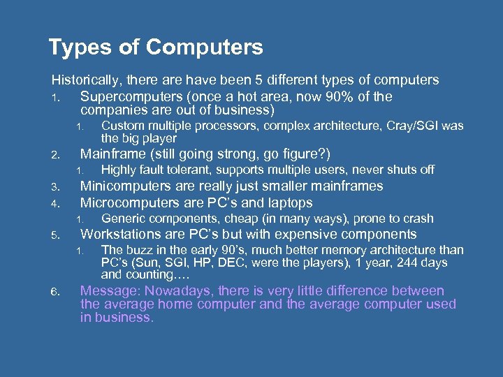 Types of Computers Historically, there are have been 5 different types of computers 1.