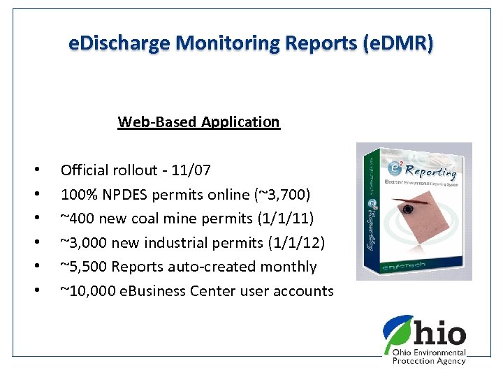 e. Discharge Monitoring Reports (e. DMR) Web-Based Application • • • Official rollout -