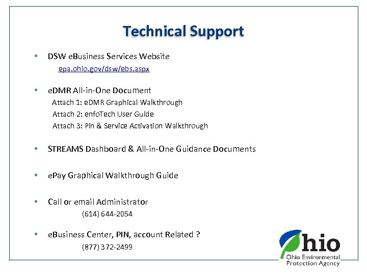 Technical Support • DSW e. Business Services Website epa. ohio. gov/dsw/ebs. aspx • e.