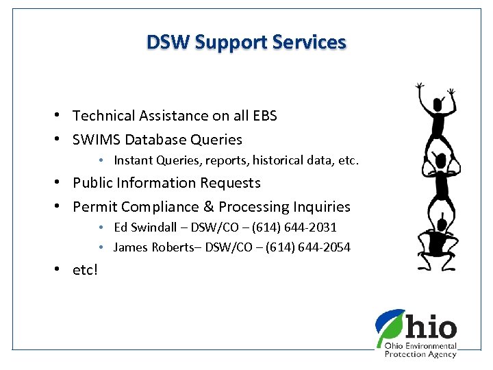 DSW Support Services • Technical Assistance on all EBS • SWIMS Database Queries •