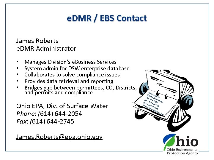 e. DMR / EBS Contact James Roberts e. DMR Administrator • • • Manages