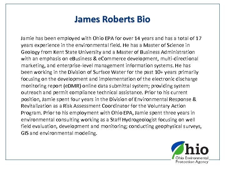 James Roberts Bio Jamie has been employed with Ohio EPA for over 14 years