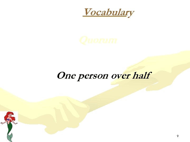 Vocabulary Quorum One person over half 9 