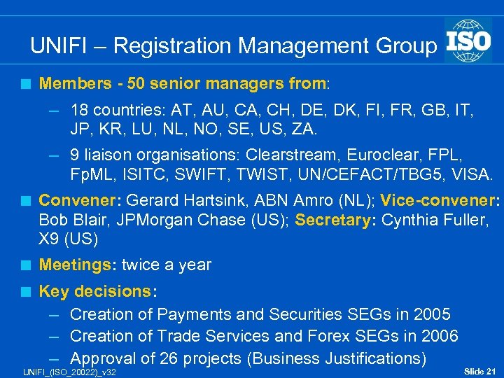 UNIFI – Registration Management Group < Members - 50 senior managers from: – 18
