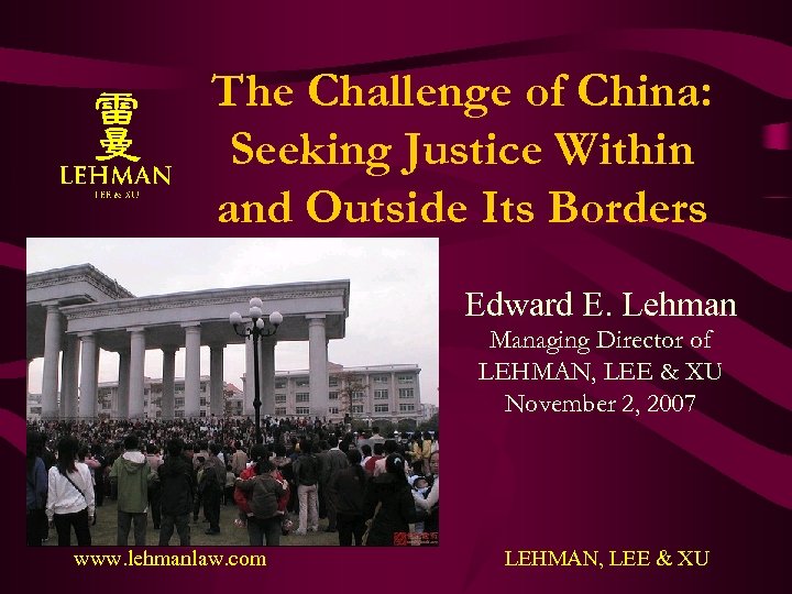 The Challenge of China: Seeking Justice Within and Outside Its Borders Edward E. Lehman