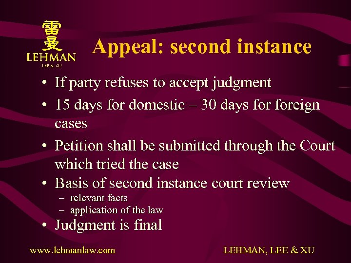 Appeal: second instance • If party refuses to accept judgment • 15 days for