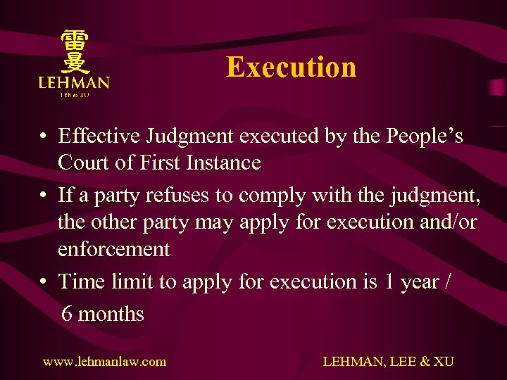 Execution • Effective Judgment executed by the People’s Court of First Instance • If