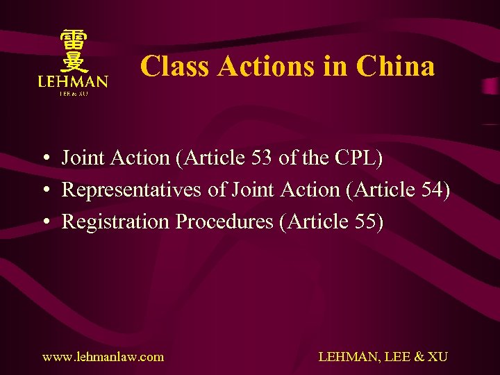 Class Actions in China • Joint Action (Article 53 of the CPL) • Representatives