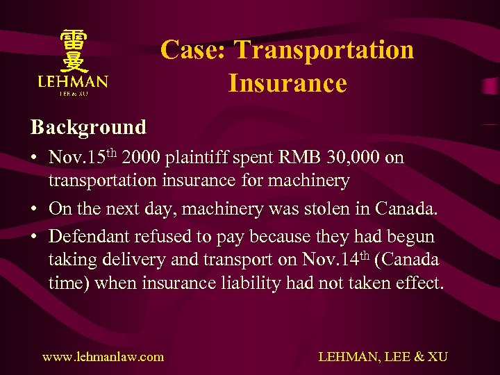 Case: Transportation Insurance Background • Nov. 15 th 2000 plaintiff spent RMB 30, 000