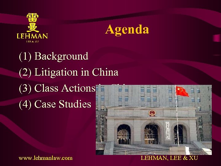 Agenda (1) Background (2) Litigation in China (3) Class Actions in China (4) Case